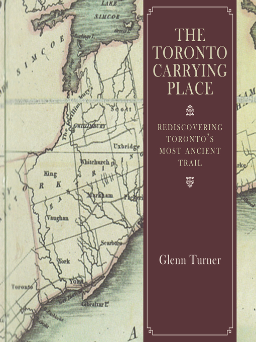 Title details for The Toronto Carrying Place by Glenn Turner - Available